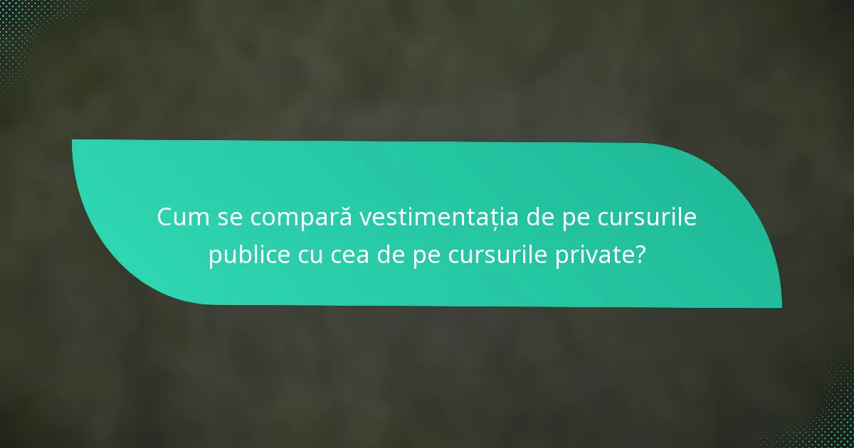 Cum se compară vestimentația de pe cursurile publice cu cea de pe cursurile private?