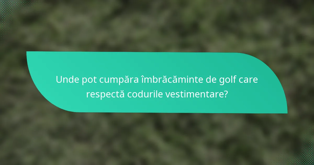Unde pot cumpăra îmbrăcăminte de golf care respectă codurile vestimentare?